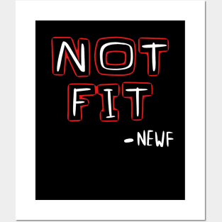 Not fit newf shirt Posters and Art